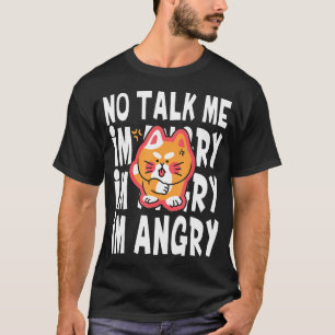 Geen praatje, ik ben Angy Cute Angry Cat meme pet  T-shirt