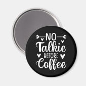 Geen praatje voor koffie magneet (Voorkant / Achterkant)