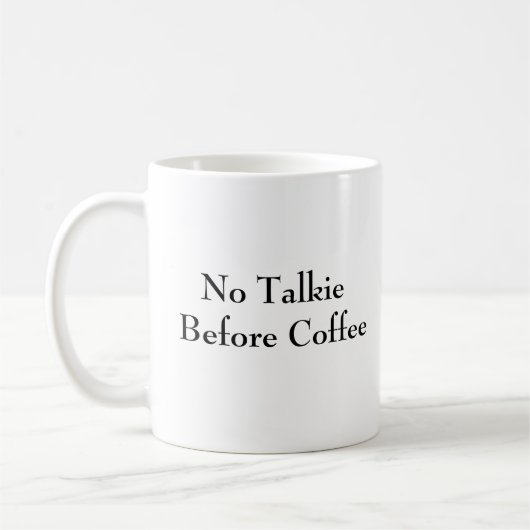 Geen praatjes voor de koffie - hilarische Mok (Links)