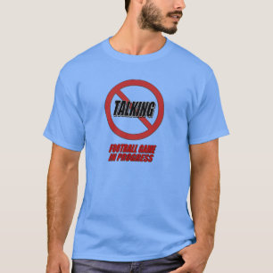 Geen pratende voetbalwedstrijd aan de gang T-shirt