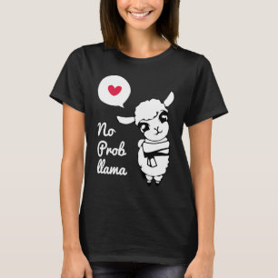 Geen Prob Llama Cute Llama en Alpaca T-shirt