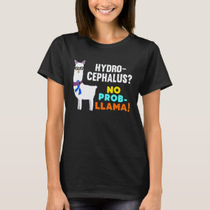 Geen Prob Llama Hydrocephalus Krijger Overlevende T-shirt
