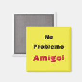 Geen probleem Amigo Geen probleem Vriend in het Sp Magneet (Voorkant / Achterkant)