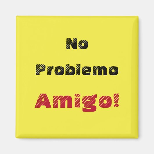 Geen probleem Amigo Geen probleem Vriend in het Sp Magneet (Voorkant)