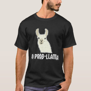 Geen Probleem Llama Geen Probleem Llama Geen Prob T-shirt