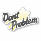 Geen probleem sticker (Voorkant)