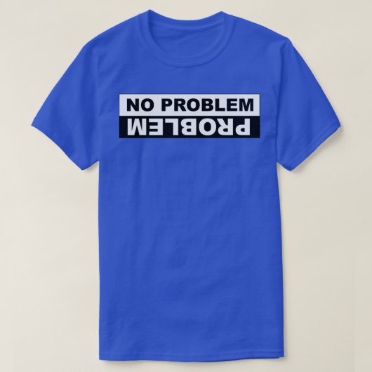 GEEN PROBLEEM T-SHIRT (Design voorkant)