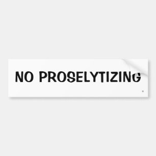 GEEN PROSELYTISERING BUMPERSTICKER