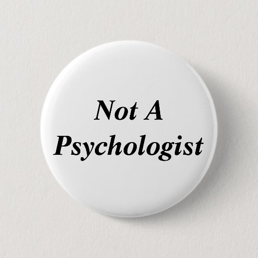 Geen psycholoog ronde button 5,7 cm (Voorkant)