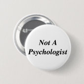 Geen psycholoog ronde button 5,7 cm (Voorkant /achterkant)
