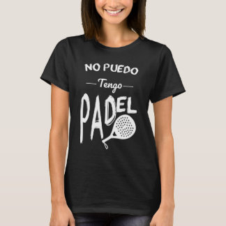 Geen puedo tengo Padel T-shirt