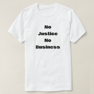 Geen Rechtvaardigheid Geen Zakelijk Belang T-shirt