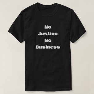 Geen Rechtvaardigheid Geen Zakelijk Belang T-shirt