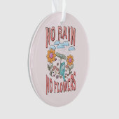 "Geen regen, geen bloemen" | Inspirerend bloem Ornament (voorkant)