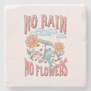 "Geen regen, geen bloemen" Inspirerend bloem Stenen Onderzetter