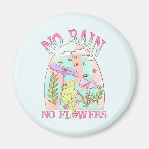 Geen regen, geen bloemen – Levendige bloemen & pad Magneet