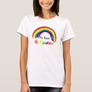Geen regen   Geen regenboog Schattige T-shirt