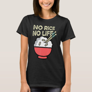 Geen Rijst Geen Leven Etenliefhebber T-shirt