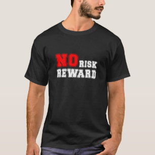 Geen Risico Geen Beloning Motivatie Citaat Ontwerp T-shirt