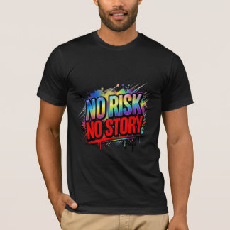 Geen Risico Geen Verhaal Krachtige Motivatie Straa T-shirt
