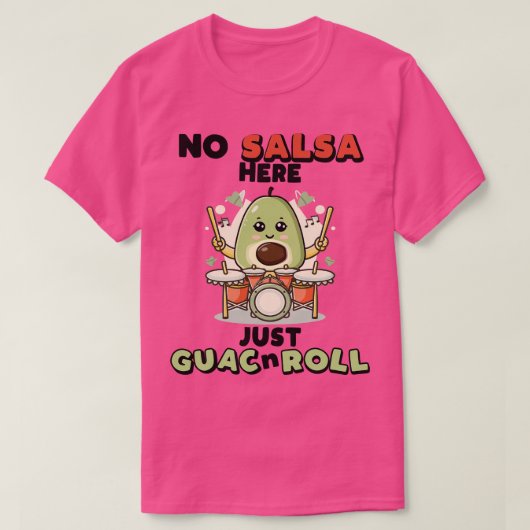 Geen salsa hier gewoon Guac N Roll T-shirt (Design voorkant)