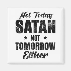 Geen satan morgen ook niet magneet