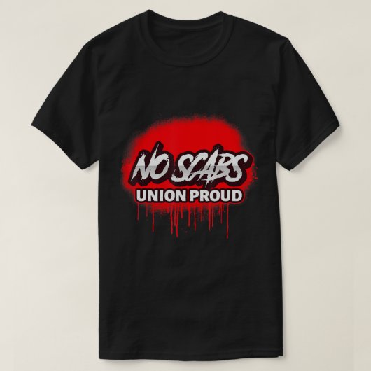 GEEN SCABS UNION PROUD SPRAY PAINT T-Shirt (Design voorkant)