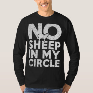 Geen schapen in mijn cirkel t-shirt