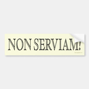 Geen Serviam. (Ik zal niet dienen!) Bumpersticker