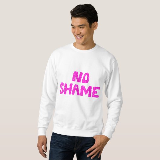 Geen Shame Sweatshirt (Voorkant volledig)