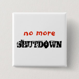 Geen shutdown meer Politiek protest Aangepaste tek Vierkante Button 5,1 Cm