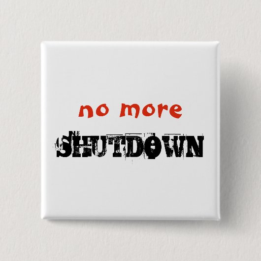 Geen shutdown meer Politiek protest Aangepaste tek Vierkante Button 5,1 Cm (Voorkant)