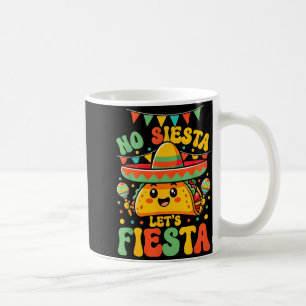 Geen Siesta Laten we Feest Vieren Cinco De Mayo Ta Koffiemok