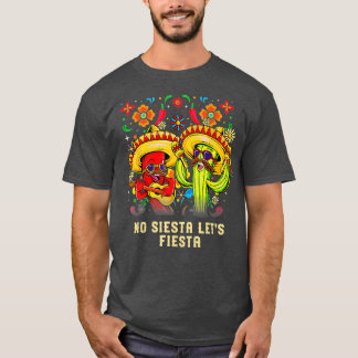 Geen Siesta Lets Fiesta Funny Mexicaanse Humor Mex T-shirt