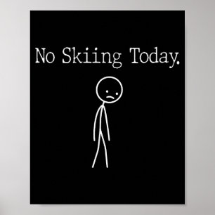 Geen skiën vandaag Grappige stemming grap minimale Poster