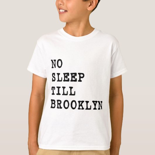 Geen Slaap Till Brooklyn. T-shirt (Voorkant)