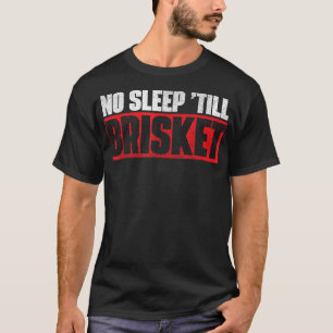 Geen slaap tot Brisket Pitmaster BBQ Lover Smoker T-shirt