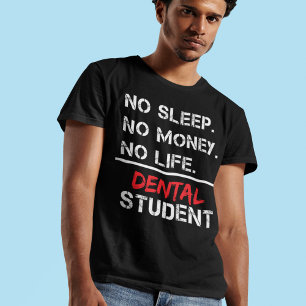 Geen slaapstand Geen geld Geen leven tandheelkundi T-shirt