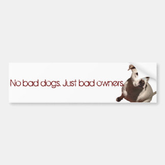 Geen slechte honden, alleen slechte eigenaars bumpersticker