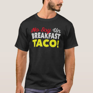 Geen Soy Un Breakfast Taco Vintage We zijn geen ta T-shirt