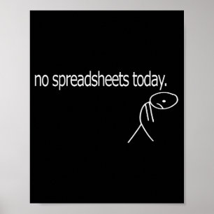 Geen spreadsheets vandaag Boekhoudspreadsheets Boe Poster