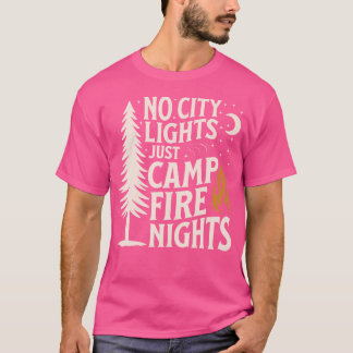 Geen stadslichten Alleen kampvuur nachten Camping  T-shirt