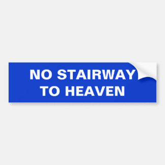 GEEN STAIRWATIE OM TE HEAVEN BUMPERSTICKER