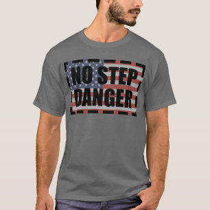 GEEN STAP GEVAARLIJKE VLAG T-SHIRT