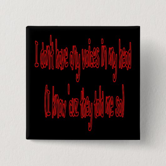 geen stemmen in mijn hoofd grappige knoop vierkante button 5,1 cm (Voorkant)