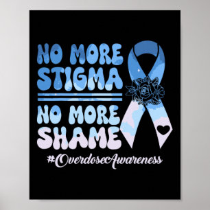 Geen Stigma Meer Geen Schaamte Meer Overdosis Bewu Poster