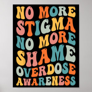 Geen Stigma Meer Geen Schande Verslaving Overdosis Poster