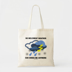 Geen storingsweerster kan me nog meer Humor schokk Tote Bag