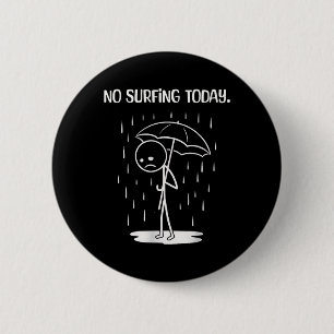 Geen surfen vandaag Stick Figure Grappig Ronde Button 5,7 Cm