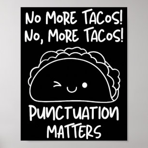 Geen Tacos Meer Interpunctie S Grappige Taco Engli Poster